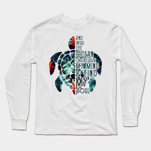 Sea Turtle And Into The Ocean I Go To Lose My Mind Long Sleeve T-Shirt